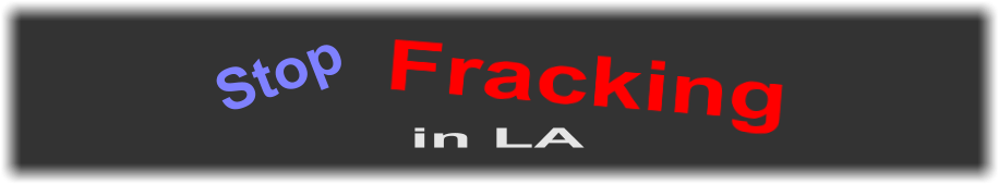stop fracking LA