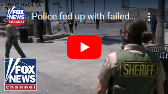 Police Fed Up With Failed Homeless Policies In California